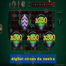 digital circus da zueira